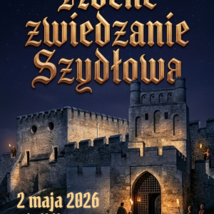 Nocne zwiedzanie Szydłowa. Majówka