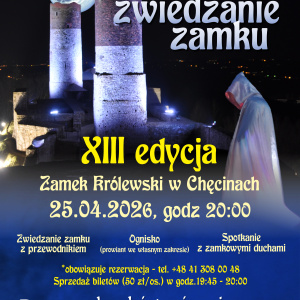 XIII edycja nocnego zwiedzania Zamku Królewskiego w Chęcinach