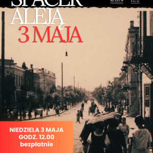 Spacer Aleją 3 Maja - Majówka w MHA w Ostrowcu Świętokrzyskim