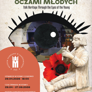 Wernisaż wystawy czasowej "Ludowe dziedzictwo oczami młodych" w Zamku Królewskim w Sandomierzu