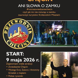 Nocne Zwiedzanie Chęcin. Edycja 200... ani słowa o zamku