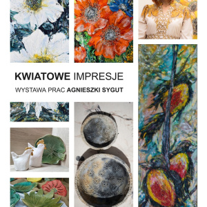 "Kwiatowe impresje" – wystawa prac Agnieszki Sygut w Skarżysku-Kamiennej