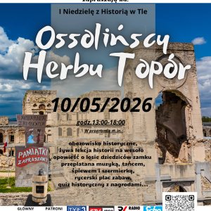 I Niedziela z historią w tle. Ossolińscy herbu Topór