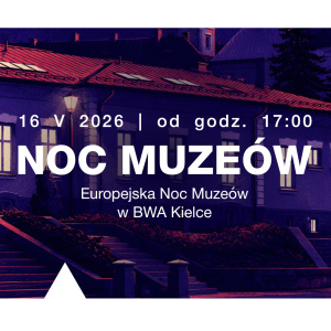 Noc Muzeów w BWA w Kielcach