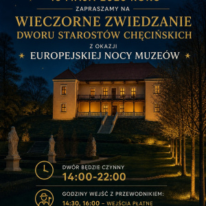 Wieczorne zwiedzanie Dworu Starostów Chęcińskich - noc muzeów