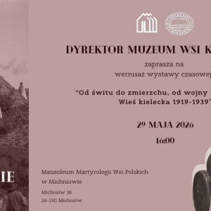 Wernisaż wystawy czasowej "Od świtu do zmierzchu, od wojny do wojny... Wieś kielecka 1919-1939" w Michniowie