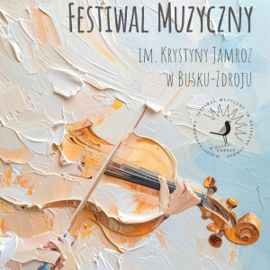 XXXII Międzynarodowy Festiwal Muzyczny im. Krystyny Jamroz w Busku-Zdroju