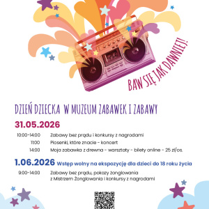 Dzień Dziecka w Muzeum Zabawek i Zabawy w Kielcach