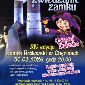 Dzień Dziecka. Nocne zwiedzanie Zamku w Chęcinach oczami dziecka