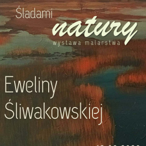 Wernisaż wystawy malarstwa Eweliny Śliwakowskiej pt. "Śladami natury" w Kielcach