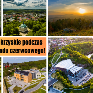 Zwiedzaj Świętokrzyskie podczas długiego weekendu czerwcowego!