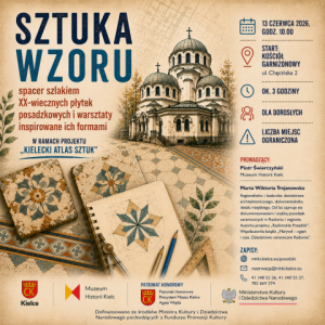 Sztuka wzoru – spacer szlakiem XX-wiecznych płytek posadzkowych i warsztaty inspirowane ich formami w Kielcach