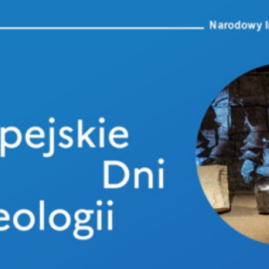 Europejskie Dni Archeologii w Muzeum Archeologicznym w Wiślicy