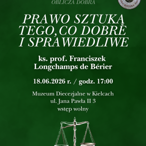 Wykład "OBLICZA DOBRA: Prawo sztuką tego, co dobre i sprawiedliwe" w Kielcach