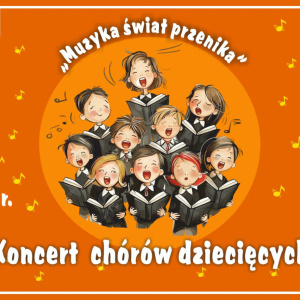 Koncert chórów dziecięcych "Muzyka świat przenika" w Kielcach