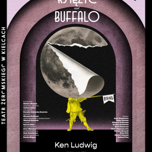 Spektakl "Księżyc nad Buffalo" w Kielcach