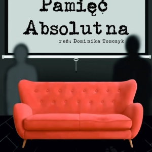 Spektakl "Pamięć absolutna" w Kielcach