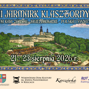 II Jarmark Klasztorny na Karczówce. Trzy dni z dynastią Jagiellonów!