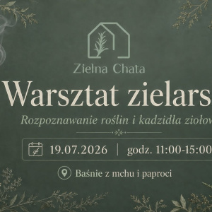 Warsztaty zielarskie "Rozpoznawanie roślin i kadzidła ziołowe" w Belnie