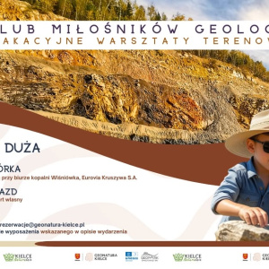 Klub Miłośników Geologii - Wakacyjne Warsztaty Terenowe w Kopalni Wiśniówka