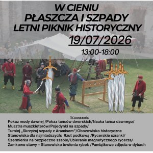 Wydarzenie "W cieniu płaszcza i szpady" - Letni Piknik Historyczny na Zamku Krzyżtopór