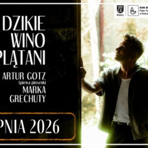 "W dzikie wino zaplątani" - Artur Gotz śpiewa piosenki Marka Grechuty w Kielcach
