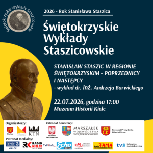 Wykład dr inż. Andrzeja Barwickiego "Stanisław Staszic w regionie świętokrzyskim - poprzednicy i następcy" w Kielcach