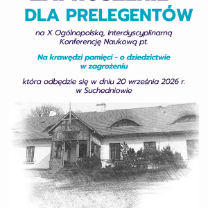 X Ogólnopolska, Interdyscyplinarna Konferencja Naukowa "Na krawędzi pamięci - o dziedzictwie w zagrożeniu" w Suchedniowie