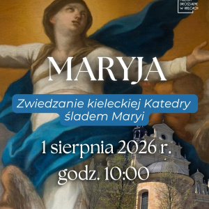 Zwiedzanie kieleckiej Katedry śladem Maryi