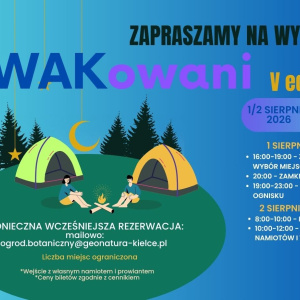 zBIWAKowani - V edycja nocowania w Ogrodzie Botanicznym w Kielcach