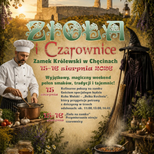 Zaczarowany weekend na Zamku w Chęcinach "Zioła i Czarownice"