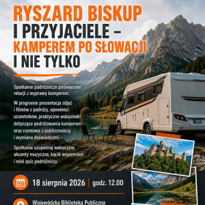 Spotkanie z podróżnikiem "Ryszard Biskup i przyjaciele - kamperem po Słowacji i nie tylko" w Kielcach