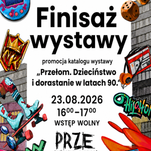 Finisaż wystawy „Przełom. Dzieciństwo i dorastanie w latach 90." w Kielcach