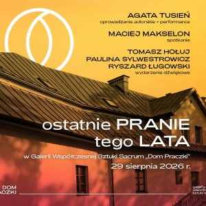 „Ostatnie pranie tego lata”. Dzień sztuki, słowa i dźwięku w Domu Praczki w Kielcach