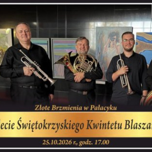 Złote Brzmienia w Pałacyku – 25-lecie Świętokrzyskiego Kwintetu Blaszanego w Kielcach