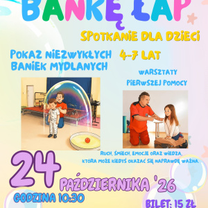 Spotkanie "Bańkę Łap! – wielkie bańki i mali bohaterowie" w Kielcach