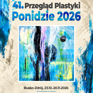 Wernisaż 41. Przeglądu Plastyki „Ponidzie 2026” w Busku-Zdroju