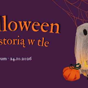 Sobota w Muzeum - Halloween z historię w tle