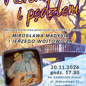 „Piórem i pędzlem” wystawa malarstwa połączona z prezentacją wierszy Mirosława Madysia i Jerzego Wójtowicza w Kielcach