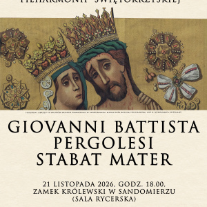 „Stabat Mater” Pergolesiego w Zamku Królewskim w Sandomierzu - koncert Filharmonii Świętokrzyskiej