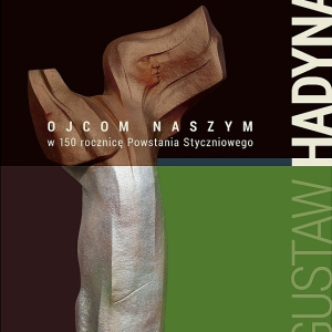 "Ojcom naszym" w 150 rocznicę Powstania Styczniowego.