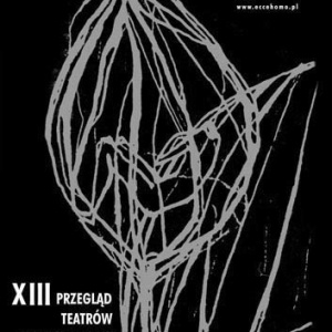 XIII Przegląd Teatrów Alternatywnych
