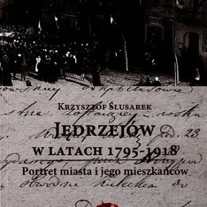 Monografia historyczna "Jędrzejów w latach 1795 - 1918 "