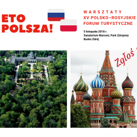 Zaproszenie na warsztaty z ROSYJSKĄ branżą turystyczną podczas XV POLSKO-ROSYJSKIEGO FORUM TURYSTYCZNEGO „ETO POLSZA!”
