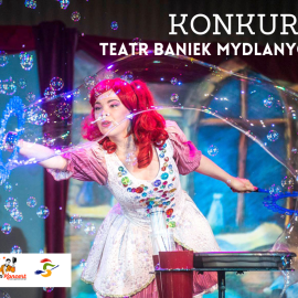Konkurs - Teatr Baniek Mydlanych