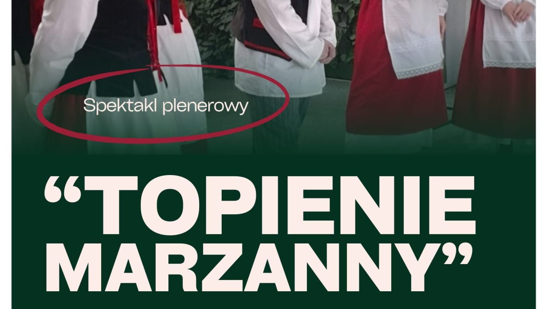 Spektakl plenerowy "Topienie Marzannny" w Busko-Zdroju