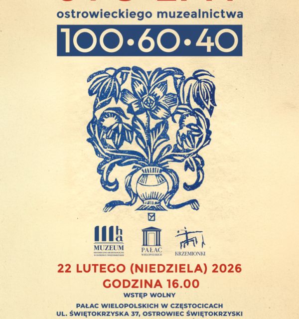 Wernisaż wystawy "100 • 60 • 40. Sto lat ostrowieckiego muzealnictwa" w Ostrowcu Świętokrzyskim