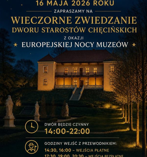 Wieczorne zwiedzanie Dworu Starostów Chęcińskich - noc muzeów