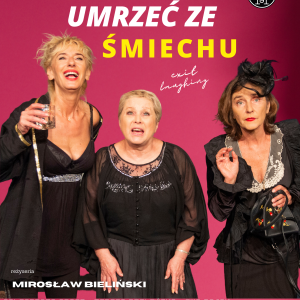 Umrzeć ze śmiechu - spektakl w KCK