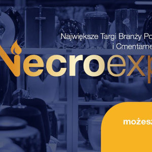 XI Międzynarodowe Targi Branży Pogrzebowej i Cmentarnej NECROEXPO